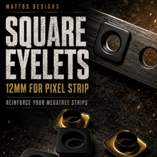 Load image into Gallery viewer, 🔧 Square Eyelets 12mm for Pixel Strip - Reinforce Your MegaTree Pixel Strips with Ease
